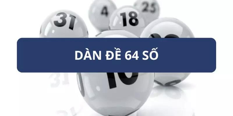 Dàn Đề 64 Số Là Gì - Giải Mã Khái Niệm Cùng Cách Tạo Chi Tiết 3 Những cách lập dàn đề 64 số là gì phổ biến nhất hiện nay