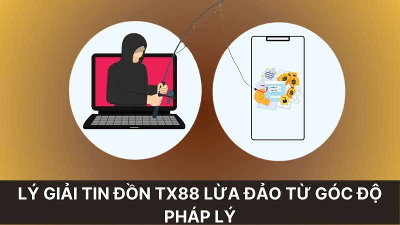 TX88 Lừa Đảo: Sự Thật Đằng Sau Những Tin Đồn Gây Tranh Cãi 3 Lý giải tin đồn tx88 lừa đảo từ góc độ pháp lý