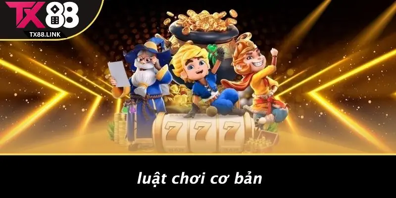Luật Chơi Cơ Bản
