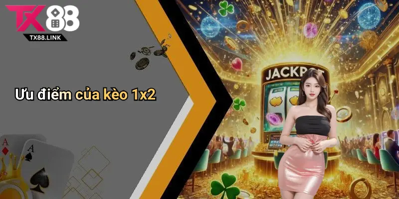 Kèo 1x2 Là Gì: Hướng Dẫn Đặt Kèo Và Cách Chơi Dễ Hiểu Trên Tx88 2 Ưu điểm của kèo 1x2